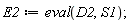 E2 := eval(D2, S1)