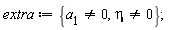 extra := {eta <> 0, a[1] <> 0}
