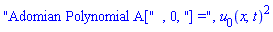 "Adomian Polynomial A[", 0, "] =", u[0](x, t)^2