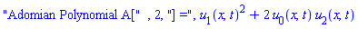 "Adomian Polynomial A[", 2, "] =", u[1](x, t)^2+2*u[0](x, t)*u[2](x, t)