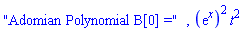 "Adomian Polynomial B[0] =", (exp(x))^2*t^2