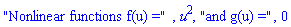 "Nonlinear functions f(u) =", u^2, "and g(u) =", 0