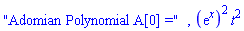 "Adomian Polynomial A[0] =", (exp(x))^2*t^2
