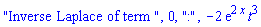 "Inverse Laplace of term ", 0, ":", -2*exp(2*x)*t^3
