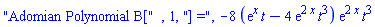 "Adomian Polynomial B[", 1, "] =", -8*(exp(x)*t-4*exp(2*x)*t^3)*exp(2*x)*t^3