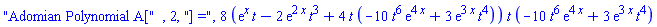 "Adomian Polynomial A[", 2, "] =", 8*(exp(x)*t-2*exp(2*x)*t^3+4*t*(-10*t^6*exp(4*x)+3*exp(3*x)*t^4))*t*(-10*t^6*exp(4*x)+3*exp(3*x)*t^4)