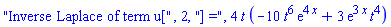 "Inverse Laplace of term u[", 2, "] =", 4*t*(-10*t^6*exp(4*x)+3*exp(3*x)*t^4)