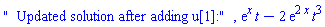 "  Updated solution after adding u[1]:", exp(x)*t-2*exp(2*x)*t^3
