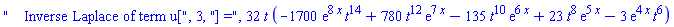 "    Inverse Laplace of term u[", 3, "] =", 32*t*(-1700*exp(8*x)*t^14+780*t^12*exp(7*x)-135*t^10*exp(6*x)+23*t^8*exp(5*x)-3*exp(4*x)*t^6)