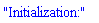 "Initialization:"