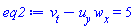 diff(v(x, y, t), t)-(diff(u(x, y, t), y))*(diff(w(x, y, t), x)) = 5