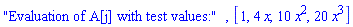 "Evaluation of A[j] with test values:", [1, 4*x, 10*x^2, 20*x^3]