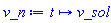 proc (t) options operator, arrow; v_sol end proc