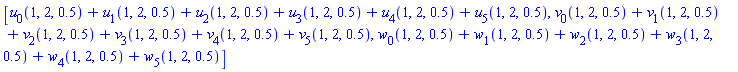 [u[0](1, 2, .5)+u[1](1, 2, .5)+u[2](1, 2, .5)+u[3](1, 2, .5)+u[4](1, 2, .5)+u[5](1, 2, .5), v[0](1, 2, .5)+v[1](1, 2, .5)+v[2](1, 2, .5)+v[3](1, 2, .5)+v[4](1, 2, .5)+v[5](1, 2, .5), w[0](1, 2, .5)+w[1](1, 2, .5)+w[2](1, 2, .5)+w[3](1, 2, .5)+w[4](1, 2, .5)+w[5](1, 2, .5)]