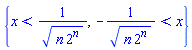 {x < 1/(n*2^n)^(1/2), -1/(n*2^n)^(1/2) < x}