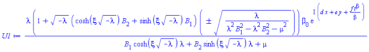 lambda*(1+(-lambda)^(1/2)*(cosh(xi*(-lambda)^(1/2))*B[2]+sinh(xi*(-lambda)^(1/2))*B[1])*`&+-`((lambda/(lambda^2*B[1]^2-lambda^2*B[2]^2-mu^2))^(1/2)))*beta[0]*exp(I*(d*x+e*y+f*t^beta/beta))/(B[1]*cosh(xi*(-lambda)^(1/2))*lambda+B[2]*sinh(xi*(-lambda)^(1/2))*lambda+mu)
