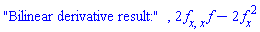 "Bilinear derivative result:", 2*(diff(diff(f(x, t), x), x))*f(x, t)-2*(diff(f(x, t), x))^2