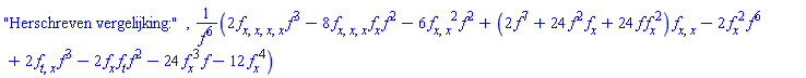 "Herschreven vergelijking:", (2*(diff(diff(diff(diff(f(x, t), x), x), x), x))*f(x, t)^3-8*(diff(diff(diff(f(x, t), x), x), x))*(diff(f(x, t), x))*f(x, t)^2-6*(diff(diff(f(x, t), x), x))^2*f(x, t)^2+(2*f(x, t)^7+24*f(x, t)^2*(diff(f(x, t), x))+24*f(x, t)*(diff(f(x, t), x))^2)*(diff(diff(f(x, t), x), x))-2*(diff(f(x, t), x))^2*f(x, t)^6+2*(diff(diff(f(x, t), t), x))*f(x, t)^3-2*(diff(f(x, t), x))*(diff(f(x, t), t))*f(x, t)^2-24*(diff(f(x, t), x))^3*f(x, t)-12*(diff(f(x, t), x))^4)/f(x, t)^6