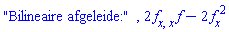 "Bilineaire afgeleide:", 2*(diff(diff(f(x, t), x), x))*f(x, t)-2*(diff(f(x, t), x))^2