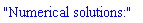 "Numerical solutions:"