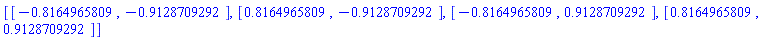 [[-.8164965809, -.9128709292], [.8164965809, -.9128709292], [-.8164965809, .9128709292], [.8164965809, .9128709292]]