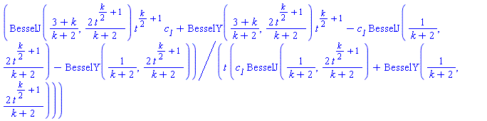 (BesselJ((3+k)/(k+2), 2*t^((1/2)*k+1)/(k+2))*t^((1/2)*k+1)*c__1+BesselY((3+k)/(k+2), 2*t^((1/2)*k+1)/(k+2))*t^((1/2)*k+1)-c__1*BesselJ(1/(k+2), 2*t^((1/2)*k+1)/(k+2))-BesselY(1/(k+2), 2*t^((1/2)*k+1)/(k+2)))/(t*(c__1*BesselJ(1/(k+2), 2*t^((1/2)*k+1)/(k+2))+BesselY(1/(k+2), 2*t^((1/2)*k+1)/(k+2))))