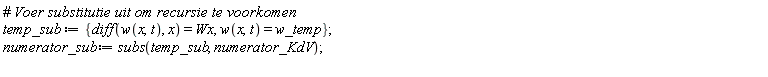 temp_sub := {diff(w(x, t), x) = Wx, w(x, t) = w_temp}; numerator_sub := subs(temp_sub, numerator_KdV)