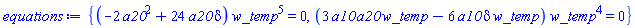 {(-2*a20^2+24*a20*delta)*w_temp^5 = 0, (3*a10*a20*w_temp-6*a10*delta*w_temp)*w_temp^4 = 0}