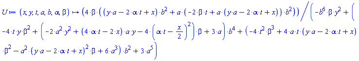 proc (x, y, t, a, b, alpha, beta) options operator, arrow; 4*beta*((y*a-2*alpha*t+x)*b^2+a*(-2*beta*t+a*(y*a-2*alpha*t+x))*b^2)/(-b^6*beta*y^2+(-4*t*y*beta^2+(-2*a^2*y^2+(4*alpha*t-2*x)*a*y-4*(alpha*t-(1/2)*x)^2)*beta+3*a)*b^4+(-4*t^2*beta^3+4*a*t*(y*a-2*alpha*t+x)*beta^2-a^2*(y*a-2*alpha*t+x)^2*beta+6*a^3)*b^2+3*a^5) end proc