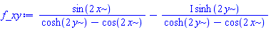 sin(2*x)/(cosh(2*y)-cos(2*x))-I*sinh(2*y)/(cosh(2*y)-cos(2*x))