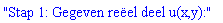 "Stap 1: Gegeven reÃ«el deel u(x,y):"
