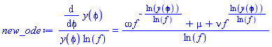 (diff(y(phi), phi))/(y(phi)*ln(f)) = (omega*f^(-ln(y(phi))/ln(f))+mu+nu*f^(ln(y(phi))/ln(f)))/ln(f)