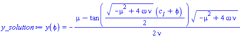 y(phi) = -(1/2)*(mu-tan((1/2)*(-mu^2+4*nu*omega)^(1/2)*(c__1+phi))*(-mu^2+4*nu*omega)^(1/2))/nu