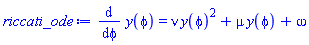 diff(y(phi), phi) = nu*y(phi)^2+mu*y(phi)+omega