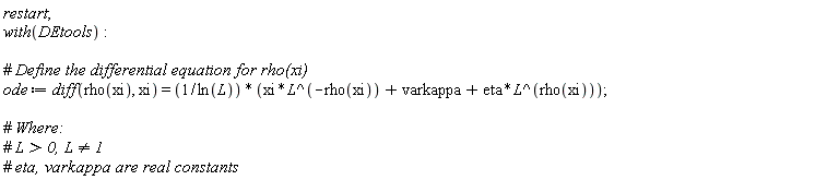 restart; with(DEtools); ode := diff(rho(xi), xi) = (xi*L^(-rho(xi))+varkappa+eta*L^rho(xi))/ln(L)