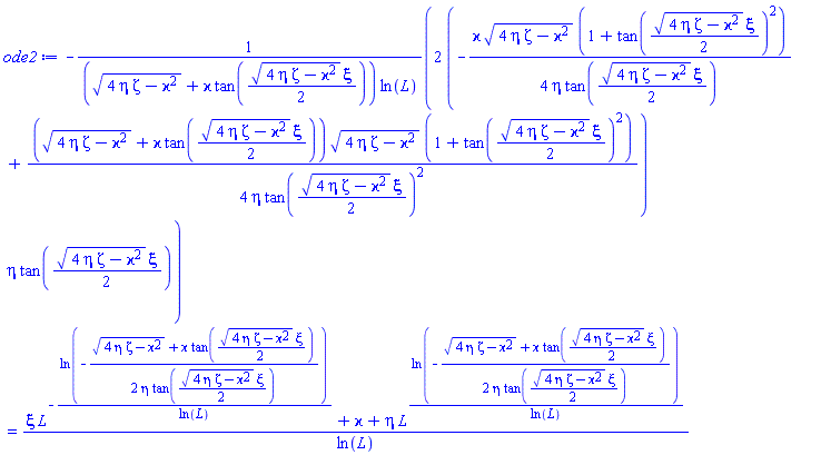 -2*(-(1/4)*varkappa*(4*eta*zeta-varkappa^2)^(1/2)*(1+tan((1/2)*(4*eta*zeta-varkappa^2)^(1/2)*xi)^2)/(eta*tan((1/2)*(4*eta*zeta-varkappa^2)^(1/2)*xi))+(1/4)*((4*eta*zeta-varkappa^2)^(1/2)+varkappa*tan((1/2)*(4*eta*zeta-varkappa^2)^(1/2)*xi))*(4*eta*zeta-varkappa^2)^(1/2)*(1+tan((1/2)*(4*eta*zeta-varkappa^2)^(1/2)*xi)^2)/(eta*tan((1/2)*(4*eta*zeta-varkappa^2)^(1/2)*xi)^2))*eta*tan((1/2)*(4*eta*zeta-varkappa^2)^(1/2)*xi)/(((4*eta*zeta-varkappa^2)^(1/2)+varkappa*tan((1/2)*(4*eta*zeta-varkappa^2)^(1/2)*xi))*ln(L)) = (xi*L^(-ln(-(1/2)*((4*eta*zeta-varkappa^2)^(1/2)+varkappa*tan((1/2)*(4*eta*zeta-varkappa^2)^(1/2)*xi))/(eta*tan((1/2)*(4*eta*zeta-varkappa^2)^(1/2)*xi)))/ln(L))+varkappa+eta*L^(ln(-(1/2)*((4*eta*zeta-varkappa^2)^(1/2)+varkappa*tan((1/2)*(4*eta*zeta-varkappa^2)^(1/2)*xi))/(eta*tan((1/2)*(4*eta*zeta-varkappa^2)^(1/2)*xi)))/ln(L)))/ln(L)
