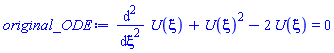 diff(diff(U(xi), xi), xi)+U(xi)^2-2*U(xi) = 0