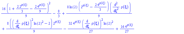 (16/9)*(1+(2/3)*2^rho(xi)-(2/9)*4^rho(xi))^2-8/3+(8/9)*ln(2)*(2^rho(xi)-(2/3)*4^rho(xi))*(diff(diff(rho(xi), xi), xi))+(8/9)*((diff(rho(xi), xi))^2*ln(2)^2-2)*2^rho(xi)-(32/27)*4^rho(xi)*(diff(rho(xi), xi))^2*ln(2)^2+(16/27)*4^rho(xi)