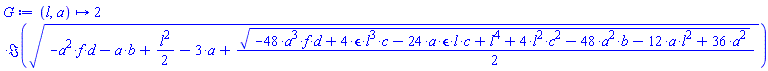 proc (l, a) options operator, arrow; 2*Im(sqrt(-a^2*f*d-a*b+(1/2)*l^2-3*a+(1/2)*sqrt(-48*a^3*f*d+4*epsilon*l^3*c-24*a*epsilon*l*c+l^4+4*l^2*c^2-48*a^2*b-12*a*l^2+36*a^2))) end proc