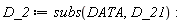 D_2 := subs(DATA, D_21)