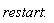 restart