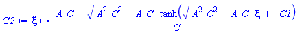 proc (xi) options operator, arrow; (A*C-sqrt(A^2*C^2-A*C)*tanh(sqrt(A^2*C^2-A*C)*xi+_C1))/C end proc