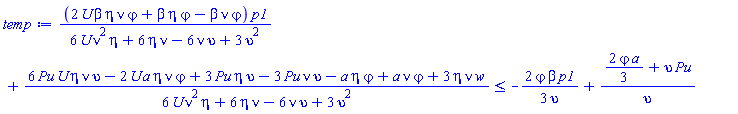 (2*U*beta*eta*nu*varphi+beta*eta*varphi-beta*nu*varphi)*p1/(6*U*eta*nu^2+6*eta*nu-6*nu*upsilon+3*upsilon^2)+(6*Pu*U*eta*nu*upsilon-2*U*a*eta*nu*varphi+3*Pu*eta*upsilon-3*Pu*nu*upsilon-a*eta*varphi+a*nu*varphi+3*eta*nu*w)/(6*U*eta*nu^2+6*eta*nu-6*nu*upsilon+3*upsilon^2) <= -(2/3)*varphi*beta*p1/upsilon+((2/3)*varphi*a+upsilon*Pu)/upsilon