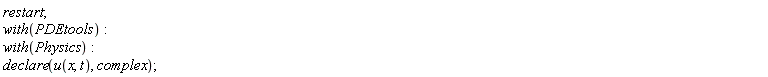 restart; with(PDEtools); with(Physics); declare(u(x, t), complex)