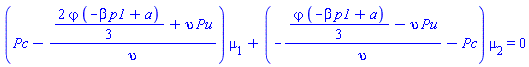 (Pc-((2/3)*varphi*(-beta*p1+a)+upsilon*Pu)/upsilon)*mu[1]+(-((1/3)*varphi*(-beta*p1+a)-upsilon*Pu)/upsilon-Pc)*mu[2] = 0
