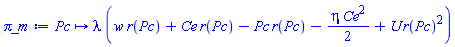 proc (Pc) options operator, arrow; lambda*(w*r(Pc)+Ce*r(Pc)-Pc*r(Pc)-(1/2)*eta*Ce^2+U*r(Pc)^2) end proc