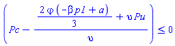 ``(Pc-((2/3)*varphi*(-beta*p1+a)+upsilon*Pu)/upsilon) <= 0