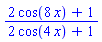 (2*cos(8*x)+1)/(2*cos(4*x)+1)