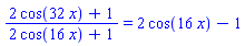 (2*cos(32*x)+1)/(2*cos(16*x)+1) = 2*cos(16*x)-1