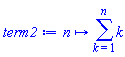 proc (n) options operator, arrow; sum(k, k = 1 .. n) end proc